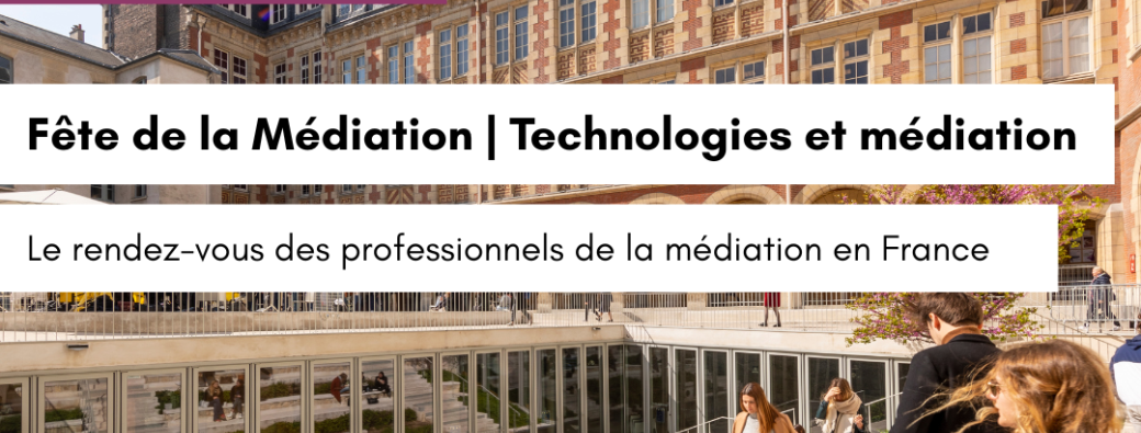 Fête de la Médiation 19ème édition | Technologies et médiation