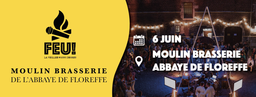 FEU! Chante avec nous au Moulin Brasserie de l’Abbaye de Floreffe #3