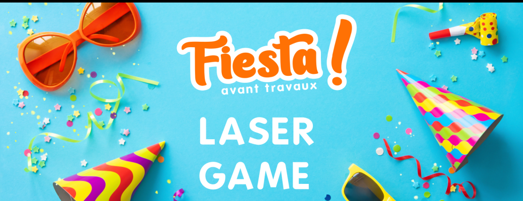 Fiesta avant travaux : Laser Game
