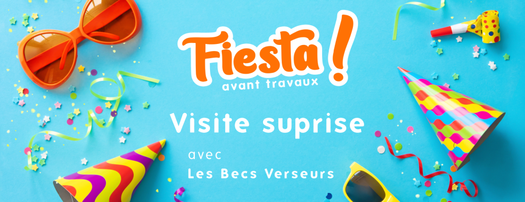 Fiesta avant travaux : visite surprise, avec Les Becs Verseurs