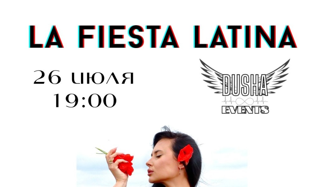FIESTA LATINA by DUSHA Events 26.07.2025
