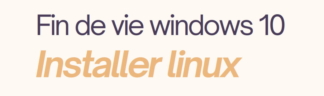 Fin de vie windows 10 - installer Linux