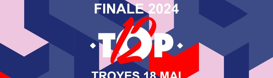 Finale Top 12 - TROYES 2024