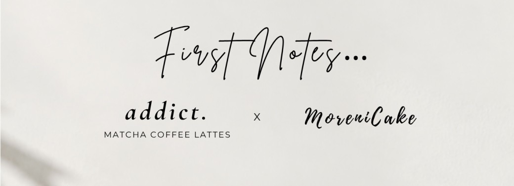 First Notes… (by addict. x MoreniCake)