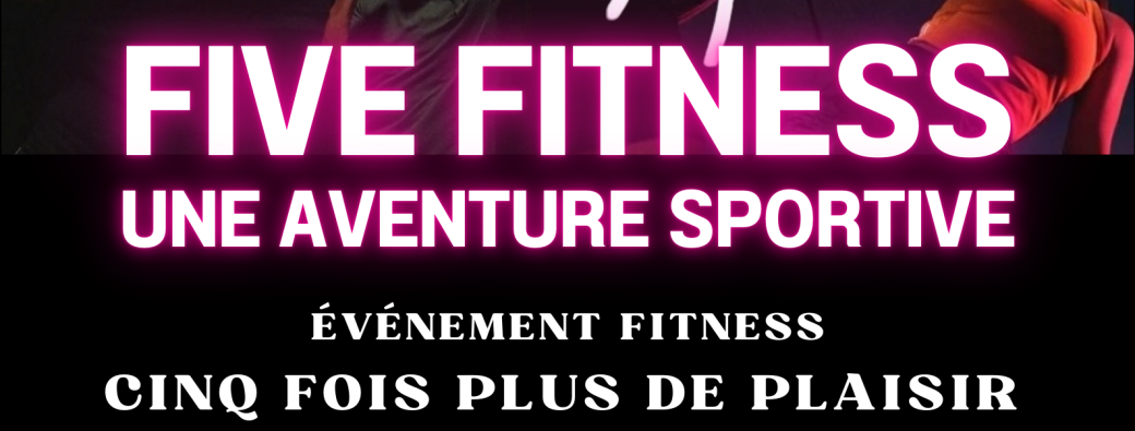 FIVE Fitness Une Aventure Sportive