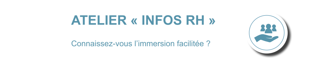 Flash "Infos RH" : Connaissez-vous l'immersion facilitée ?