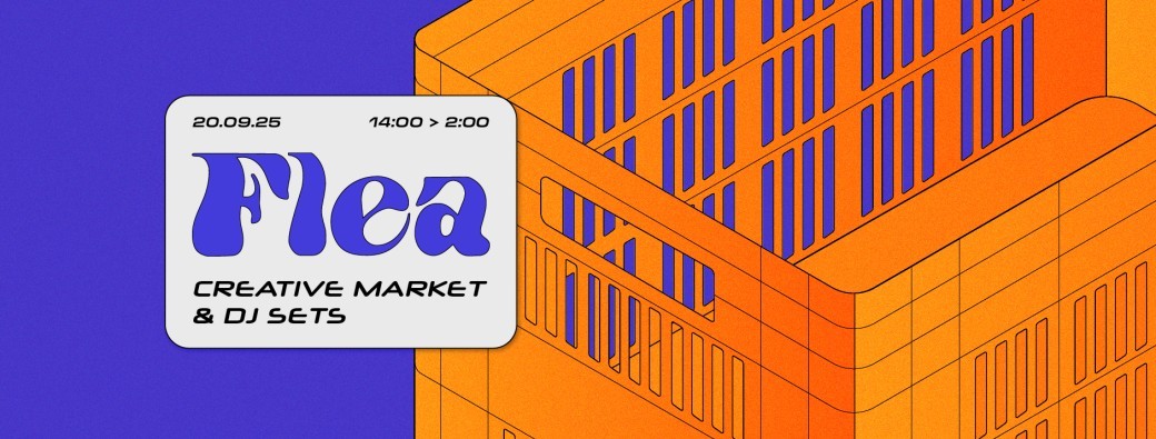 FLEA : CREATIVE MARKET & DJ SETS