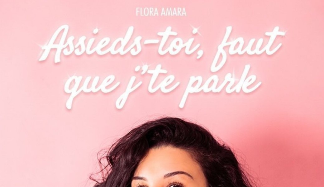 Flora Amara - Assieds-toi, faut que j'te parle