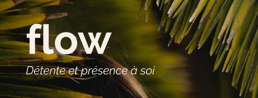 Flow - Détente &  Présence à soi