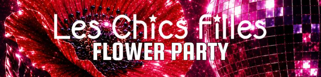 Flower Party - Les Chics Filles