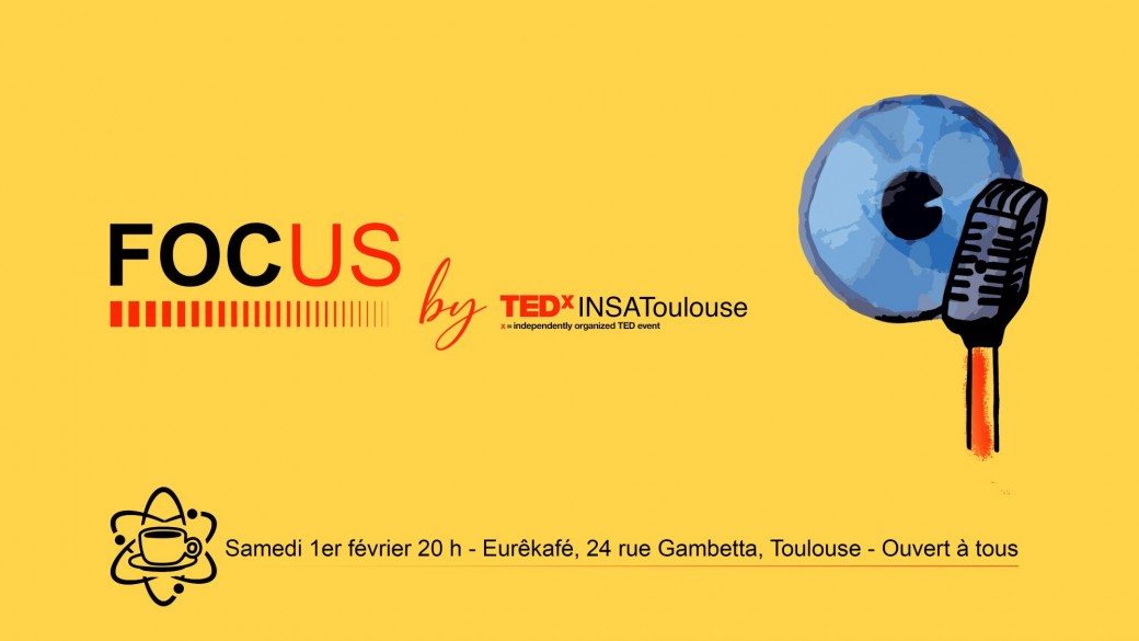 Focus (pré TEDx INSA Toulouse)
