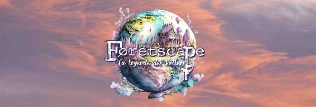 Foretscape, La légende des Vallées
