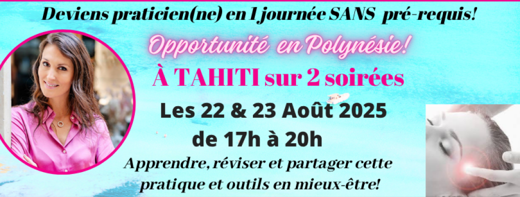 Formation à "Access Bars" sur 2 soirées à TAHITI, Polynésie Française!