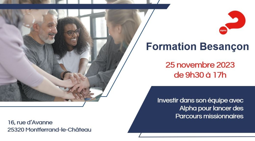 Formation Alpha approfondissement Besançon - 25 novembre 2023 Formation Alpha approfondissement Besançon - 25 novembre 2023