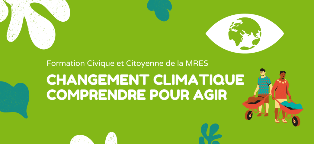 Formation Civique et Citoyenne - Changement climatique : comprendre pour agir