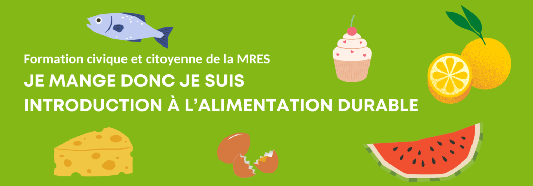Formation Civique et Citoyenne - Je mange donc je suis : introduction à l’alimentation durable