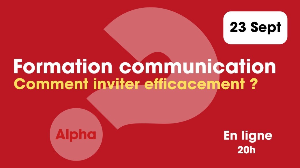 Formation communication : Comment inviter efficacement à mon parcours Alpha ? - 23 septembre 2026
