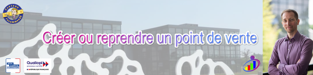 Formation : Créer ou reprendre un point de vente