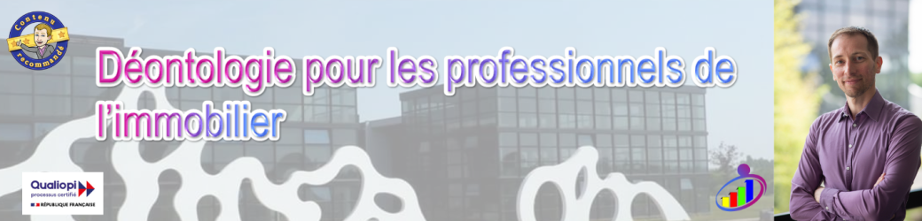 Formation : Déontologie pour les professionnels de l’immobilier.