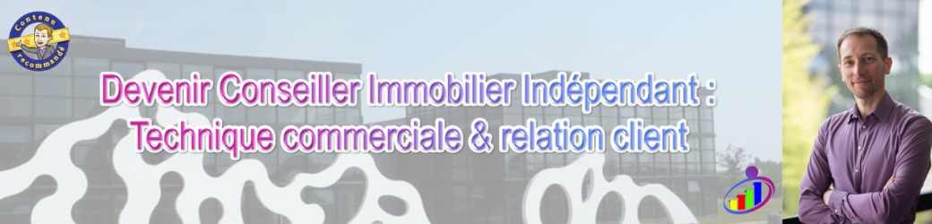 Formation : Devenir Conseiller Immobilier Indépendant : Technique commerciale & relation client