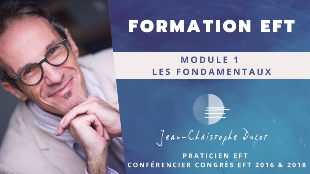 Formation EFT - Module 1 - Les Fondamentaux