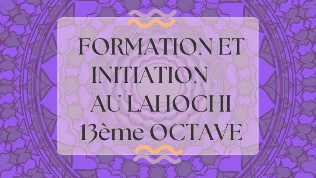 Formation et initiation au LaHoChi 13ème Octave