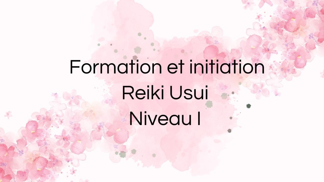 Formation et initiation au Reiki Usui Niveau 1