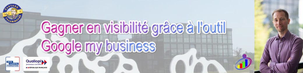 Formation : Gagner en visibilité grâce à l'outil Google my business