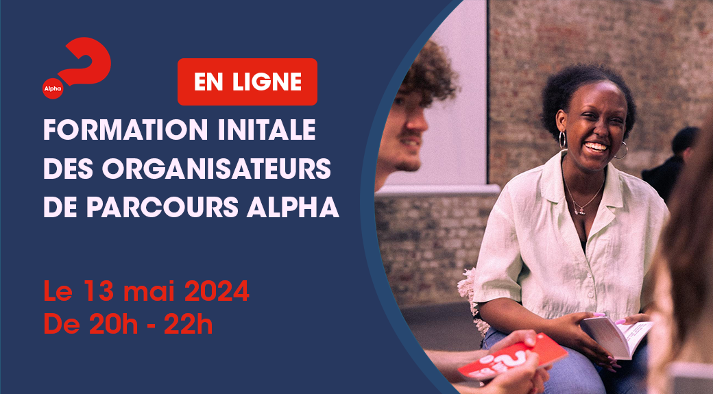 Formation initiale des organisateurs de parcours Alpha - 13 mai 2024