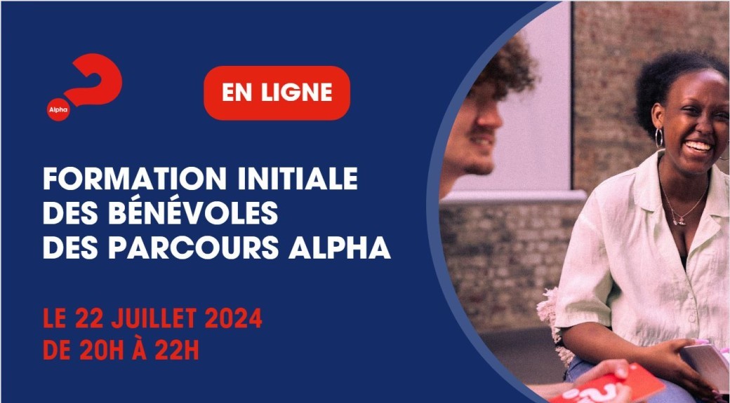 Formation initiale des bénévoles des parcours Alpha - 22 juillet 2024