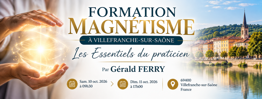 Formation Magnétisme à Villefranche-sur-Saône – 10 et 11 octobre 2026 | Les Essentiels du praticien