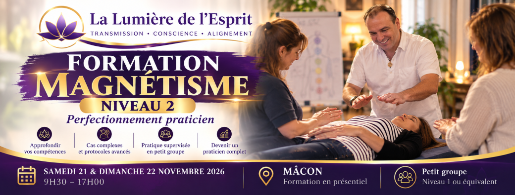 Formation Magnétisme Niveau 2 à Mâcon – 21 et 22 novembre 2026 | Perfectionnement praticien