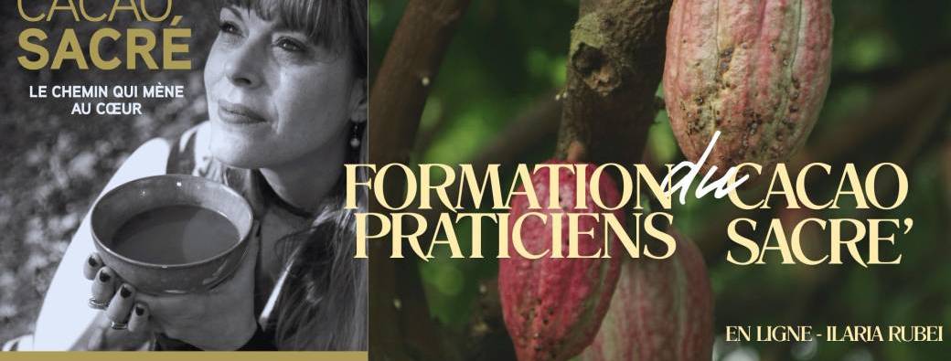 Formation Praticiens du Cacao sacré. En distanciel.