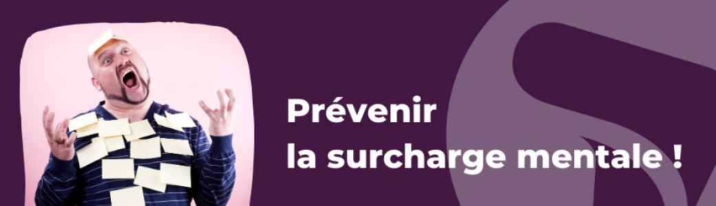 Prévenir la surcharge mentale
