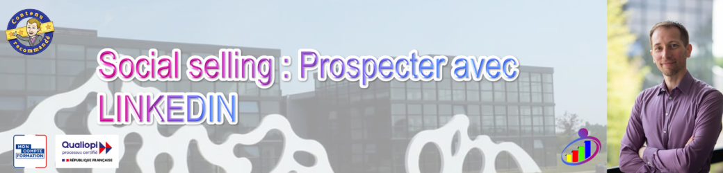 Formation : Social selling : Prospecter avec LINKEDIN