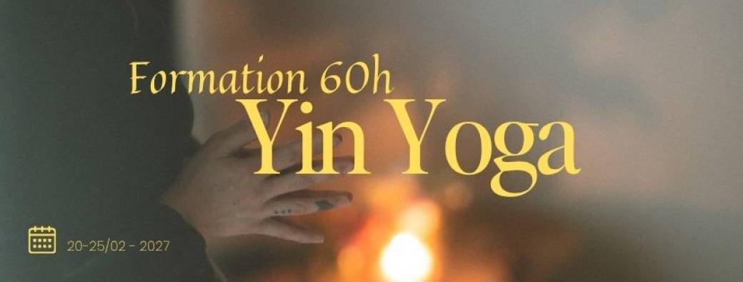 Formation Yin Yoga 60h - Du 20 au 25 Février 2027