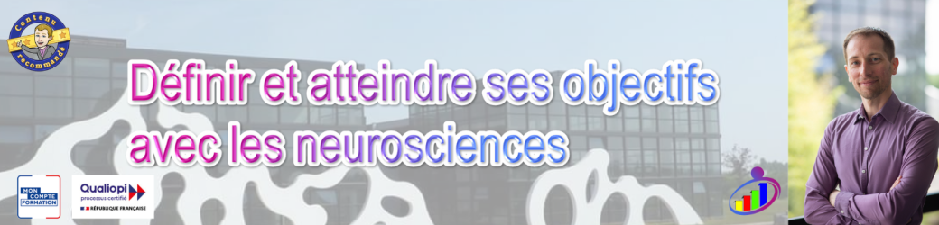 Formation : Définir et atteindre ses objectifs avec les neurosciences
