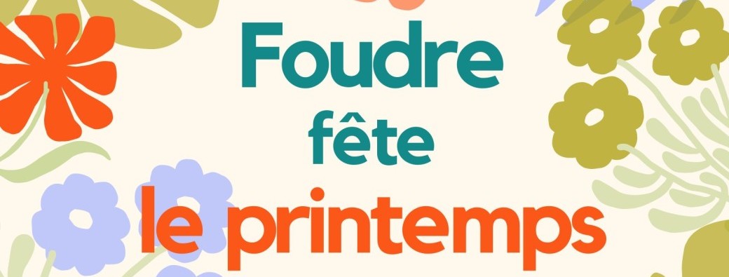 FOUDRE FÊTE LE PRINTEMPS