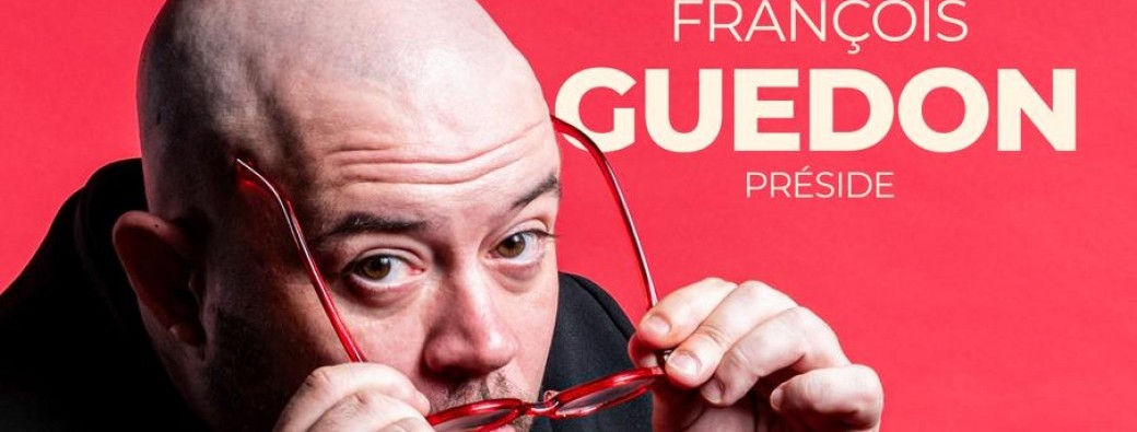 FRANÇOIS GUÉDON Préside AUX URNES et caetera