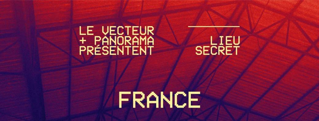 FRANCE | Vecteur × Panorama | LIEU SECRET