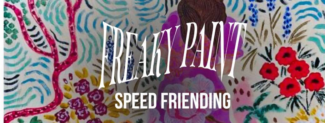 Freaky Paint - Le Speed Friending