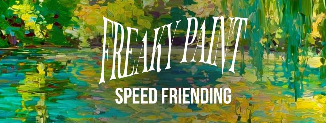 Freaky Paint - Le Speed Friending