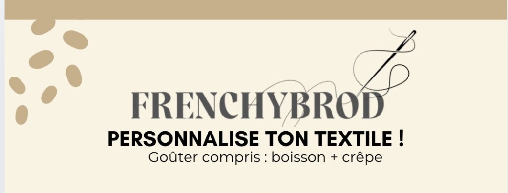 FrenchyBrod Experience : Personnalise Ton Textile !