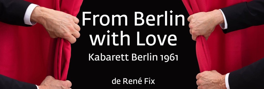 From Berlin with Love - Kabarett Berlin 1961