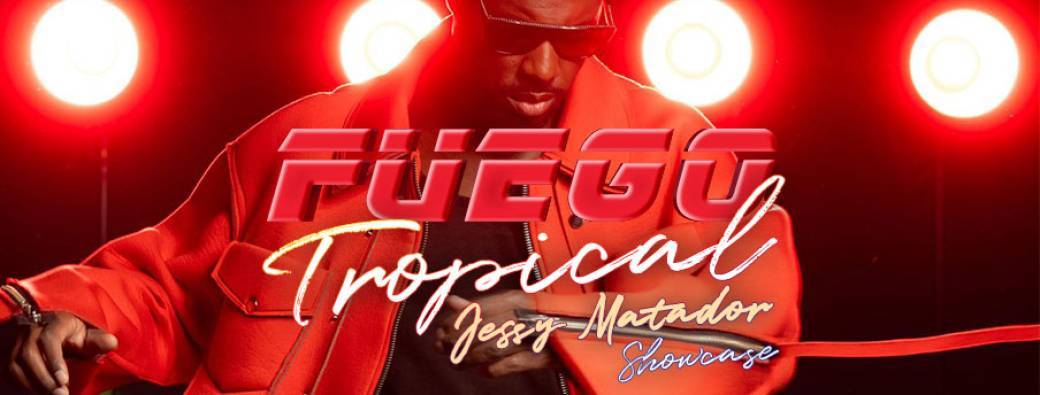 Fuego Tropical avec Jessy Matador