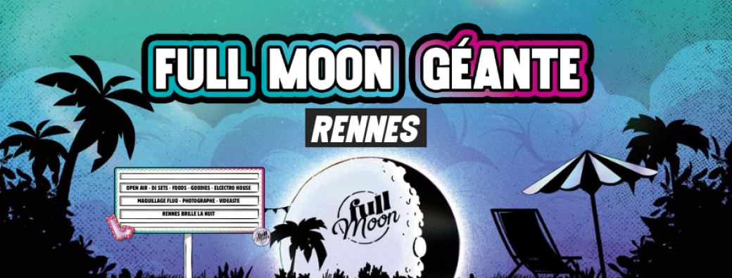 Full Moon Géante - Rennes