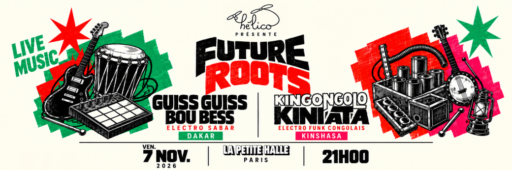 FUTURE ROOTS - GUISS GUISS BOU BESS & KIN'GONGOLO KINIATA - LIVE À LA PETITE HALLE