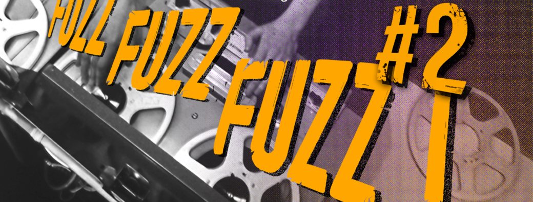 FUZZ FUZZ FUZZ ! #2