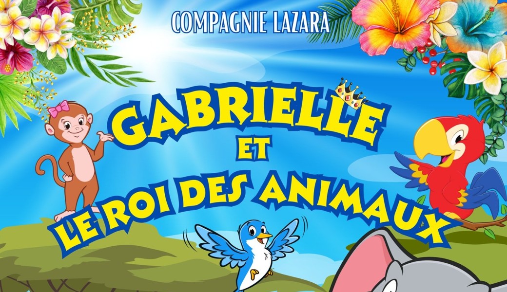 Gabrielle et le roi des animaux (1-5 ans)
