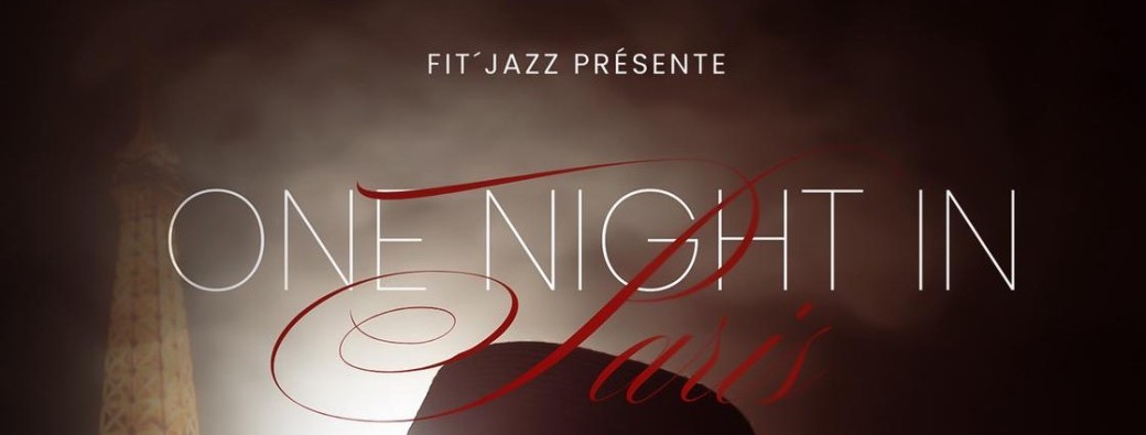 Gala FIT'JAZZ "ONE NIGHT IN PARIS"